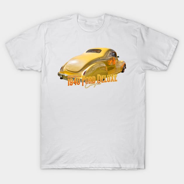 Customized 1940 Ford Deluxe Coupe T-Shirt by Gestalt Imagery